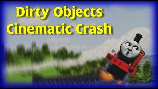 Dirty Objects Cinematic Crash