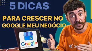 5 Dicas Essenciais para Otimizar seu Google Meu Negócio