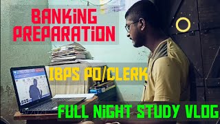 Full night Study Vlog as a banking aspirants | IBPS RRB PO/CLERK, SBI CLERK MAINS, IBPS CLERK 2021