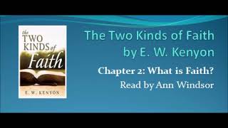 E  W  Kenyon Reading Two Kinds of Faith Pt  2:  "What is Faith"