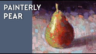 Painting Demo - A Painterly Pear