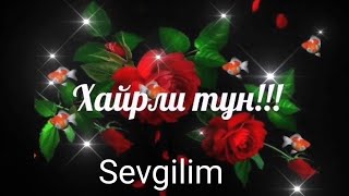 ХАЙРЛИ ТУН ЖОНИМ ШИРИН ТУШЛАР КУР/XAYRLI TUN SEVGILIM