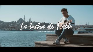 Conexión Cielo - La Lucha De Pablo (Video Oficial)