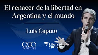 Luis Caputo en “El renacer de la libertad en Argentina y el mundo”