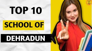 Top 10 Best School in Dehradun// शीर्ष 10 सर्वश्रेष्ठ स्कूल देहरादून में