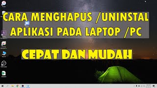 Cara Menghapus / Uninstal Aplikasi di Laptop / PC