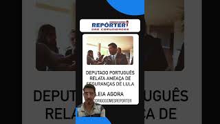 Deputado português relata ameaça de seguranças de Lula #shots #noticias #viral #lula #politicalnews