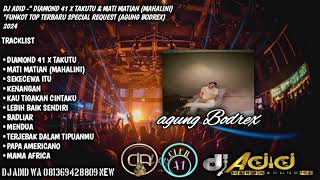 DJ ADID -"DIAMOND 41 X TAKUTU & MATI MATI (MAHALINI) "FUNKOT TOP TERBARU (AGUNG BODREX) 2024