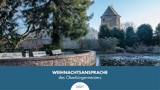 2021: Weihnachtsansprache des Oberbürgermeisters [Weinheim]