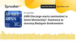 #009 Dlaczego warto zamieszkać w Ziemi Monieckiej?- Rozmowa ze starostą Błażejem Buńkowskim