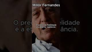 O preço da fidelidade... Millor Fernandes