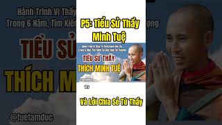 P5: Tiểu Sử Thầy Minh Tuệ và Lời Chia Sẻ Từ Thầy. #suminhtue #sưminhtuệ #minhtue #thayminhtue