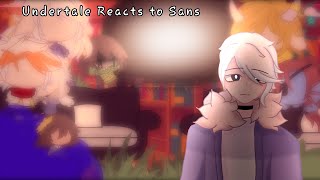 Undertale Reacts To Sans // Undertale & Sans Aus // My AU