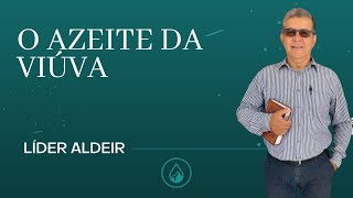 O azeite da viúva- Aldeir