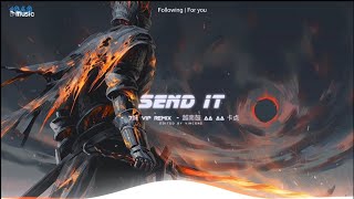 蹦D神曲 Send It Remix - (7妹 Vip Remix) - 越南鼓 AA AA(卡点) || Remix Hot Tik Tok 2023