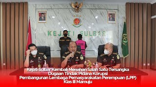 KEJATI SULBAR -  Penahanan Tersangka Pembangunan LPP Kelas III Mamuju