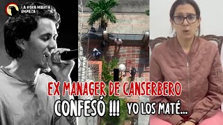 La Ex manager de CANSERBERO, confesó que ella le quitó la vida!