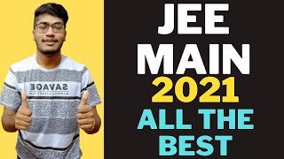 Jee Main Last Attempt 2021| All the Best For your Exam