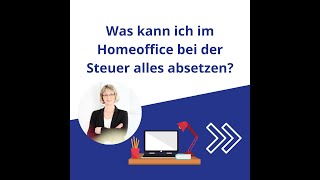 Was kann ich im Homeoffice bei der Steuer alles absetzen?