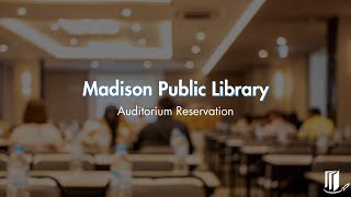 Madison Public Library: Auditorium Reservation