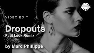 Marc Phillippe - Dropouts (Paul Lock Remix) | Video Edit