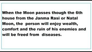 Moon's Transit in Sixth House from the Janma Rasi or Natal Moon as per Brihat Samhita