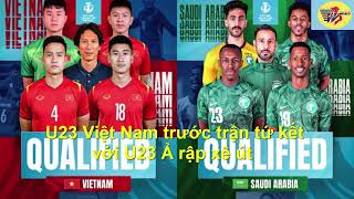 TIN NÓNG: U23 Việt Nam đại chiến  U23 Ả rập xê út, kình địch Thái Lan bất ngờ ủng hộ Việt Nam