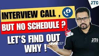 Interview Call, But No Schedule ? Let's Explore the Reasons || Let's Find Out Why!