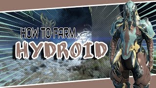 HOW TO FARM HYDROID | Warframe