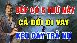 Cổ Nhân Dạy: Trong Bếp Có 5 Điều Cấm Kỵ Này TIỀN BẠC THẤT THOÁT Gia Đình LỤI BẠI Tán Gia Bại Sản