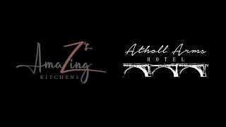 The Atholl Arms Hotel & Z's Amazing Kitchens -- Welcome Back Video