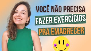 Como emagrecer sem exercícios, sem atividade física