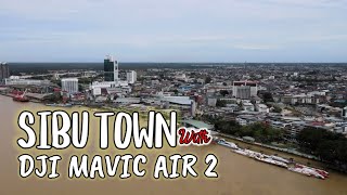 Sibu Town With Drone DJI Mavic Air 2 | Bandar Sibu | Drones