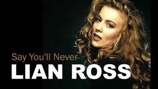 LIAN ROSS - Say You'll Never