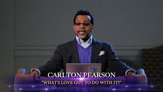 Carlton Pearson - What's Love Got to Do With It?