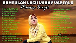 KUMPULAN LAGU VANNY VABIOLA Mantap Banget