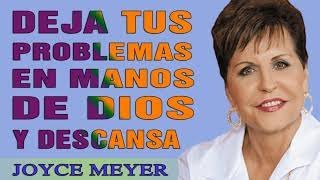 Joyce Meyer en Español 2022 - Deja Tus Problemas En Manos De Dios Y Descansa