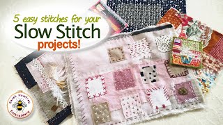 Make beautiful slow stitch projects just using these 5 easy stitches!