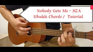 Nobody Gets Me - SZA - Guitar Tutorial | Lyrics  | Ukulele Chords