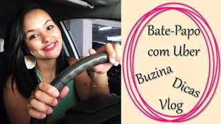 Vlog - Fiquei sem Buzina | Bate-Papo com um Uber | Dicas