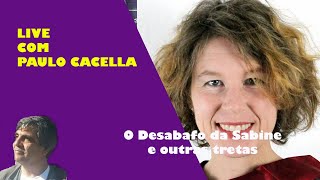 Desabafo da Sabine e outras tretas