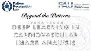 Beyond the Patterns - Episode 5 - Ivana Isgum - Deep learning for cardiovascular analysis in CT & MR