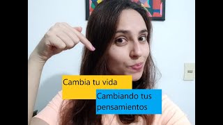 Cambia tu vida cambiando tus pensamientos | reestructura tu mente|