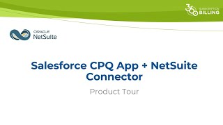 360 Subscription Billing Salesforce CPQ + Connector + NetSuite Product Tour