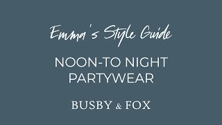 Emma's Style Guide: Noon-To-Night Partywear