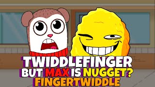 FNF TWIDDLEFINGER BUT MAX IS NUGGET? FINGERTWIDDLE