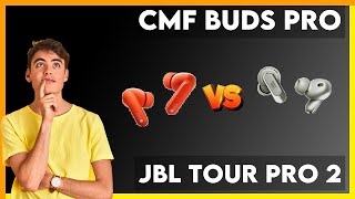 CMF Buds Pro vs JBL Tour Pro 2 Comparison