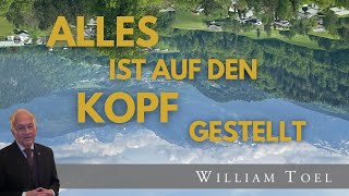 #WilliamToel | ALLES IST AUF DEN KOPF GESTELLT