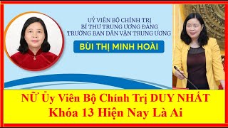 NỮ Ủy Viên BỘ CHÍNH TRỊ DUY NHẤT Khóa 13 Hiện Nay Là Ai