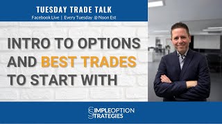 Intro to Options and the Best Trades to Start With